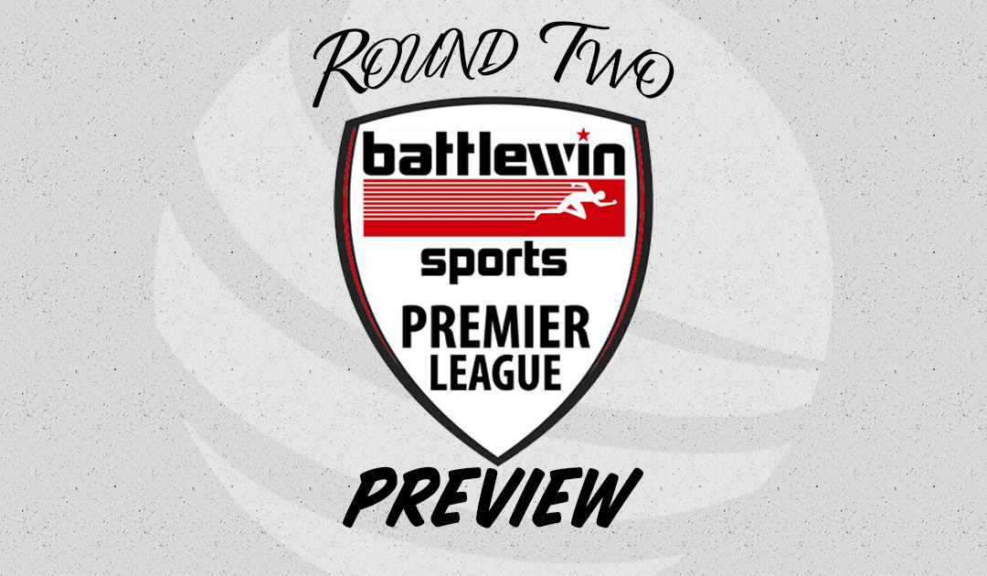 Battlewin Premier League Preview | Round Two